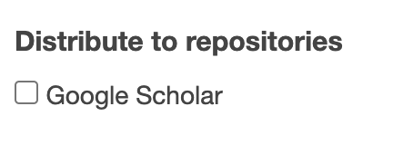 Distribute to repositories field showing the checkbox for Google Scholar